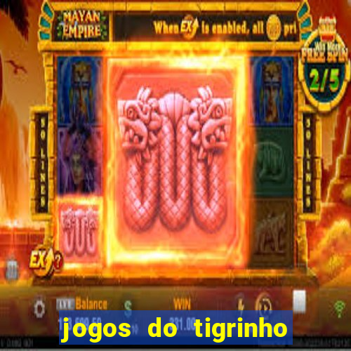 jogos do tigrinho que da bonus no cadastro